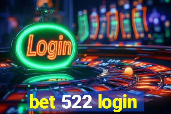 bet 522 login